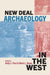 New Deal Archaeology in the West
