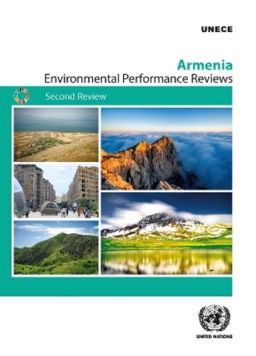 Environmental Performance Review: Armenia: Second Review (ECE Environmental Performance Reviews Series