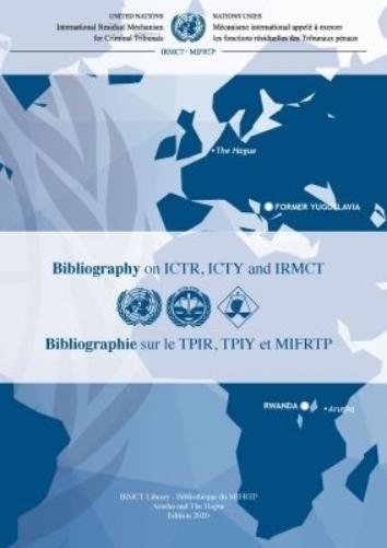 Bibliography on ICTR, ICTY and IRMCT 2020 (English/French Edition)