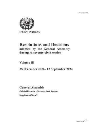 Resolutions and Decisions Adopted by the General Assembly During Its Seventy-sixth Session: Volume III