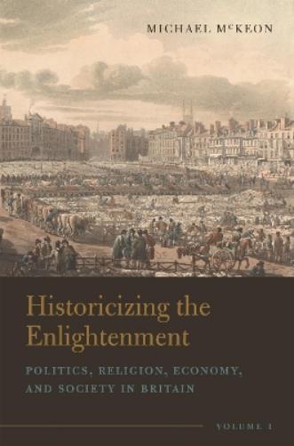 Historicizing the Enlightenment, Volume 1