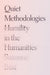 Quiet Methodologies