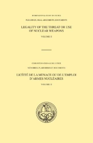 ICJ Pleadings, Legality of the Threat or Use of Nuclear Weapons: Vol. 2: Oral statements (Pleadings, oral arguments, documents, 95