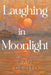 Laughing in Moonlight