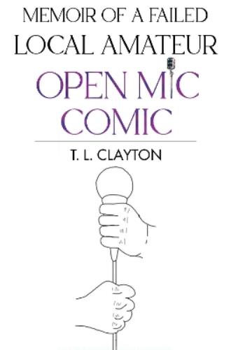 Memoir Of A Failed Local Amateur Open Mic Comic