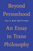 Beyond Personhood