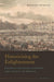 Historicizing the Enlightenment, Volume 1