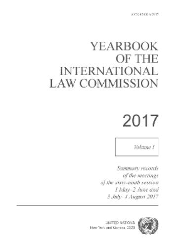Yearbook of the International Law Commission 2017 Vol. I