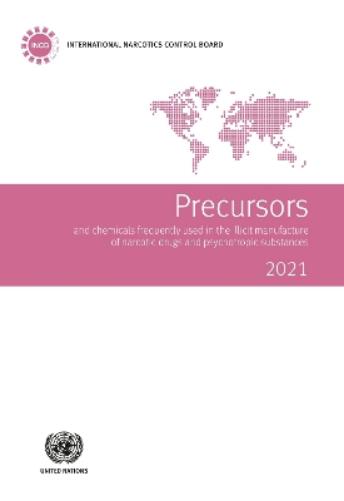 Precursors and chemicals frequently used in the illicit manufacture of narcotic drugs and psychotropic substances 2021