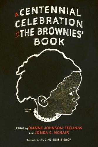 A Centennial Celebration of the Brownies’ Book