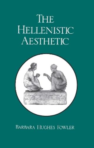 The Hellenistic Aesthetic (Wisconsin Studies in Classics
