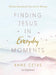 Finding Jesus in Everyday Moments