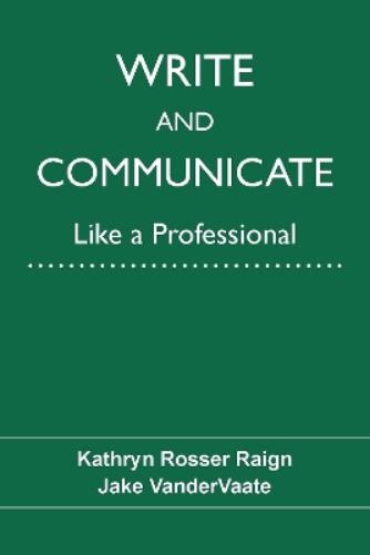 Write and Communicate Like a Professional