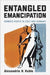 Entangled Emancipation: Women's Rights in Cold War Germany: 52 (German and European Studies