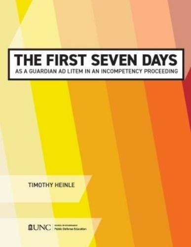The First Seven Days As a Guardian Ad Litem in an Incompetency Proceeding