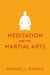 Meditation and the Martial Arts