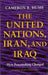 The United Nations, Iran, and Iraq: How Peacemaking Changed (An Institute for the Study of Diplomacy