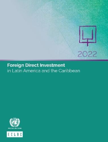 Foreign Direct Investment in Latin America and the Caribbean 2022