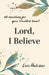 Lord, I Believe