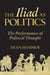 The Iliad As Politics