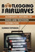 Bootlegging the Airwaves