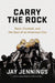 Carry the Rock