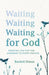 Waiting for God