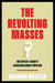 The Revolting Masses