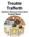 English-Welsh Trouble/Trafferth Children's Bilingual Picture Book