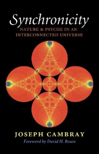 Synchronicity: Nature and Psyche in an Interconnected Universe