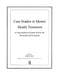 Case Studies in Mental Health Treatment