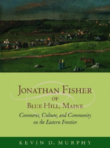 Jonathan Fisher of Blue Hill, Maine