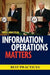 Information Operations Matters
