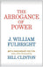 The Arrogance of Power