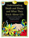 Understanding Death and Illness and What They Teach About Life