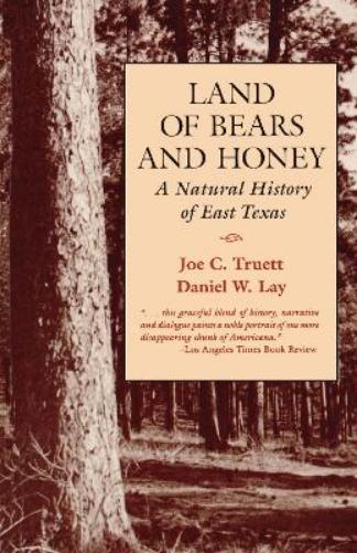 Land of Bears and Honey: A Natural History of East Texas (Texas Pan American Series
