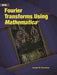 Fourier Transforms Using Mathematica