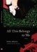 All This Belongs to Me: A Novel (Writings from an Unbound Europe