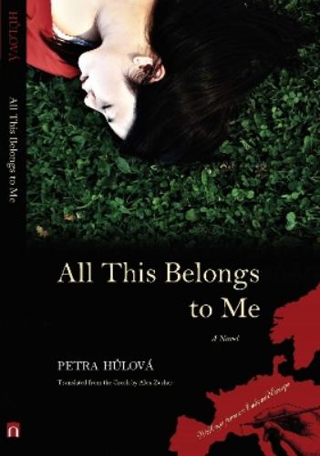 All This Belongs to Me: A Novel (Writings from an Unbound Europe