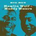 Big Box of Howlin' Wolf and Muddy Waters