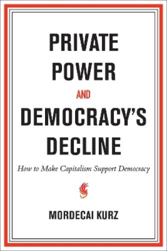 Private Power and Democracy's Decline