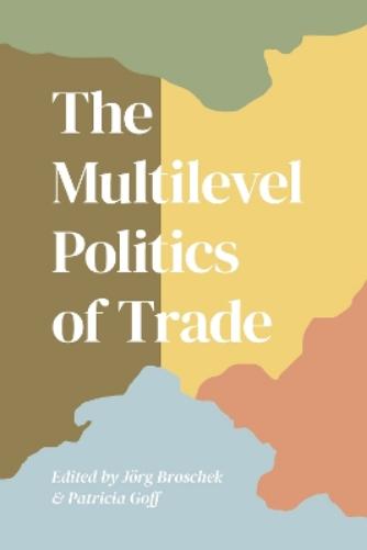 The Multilevel Politics of Trade
