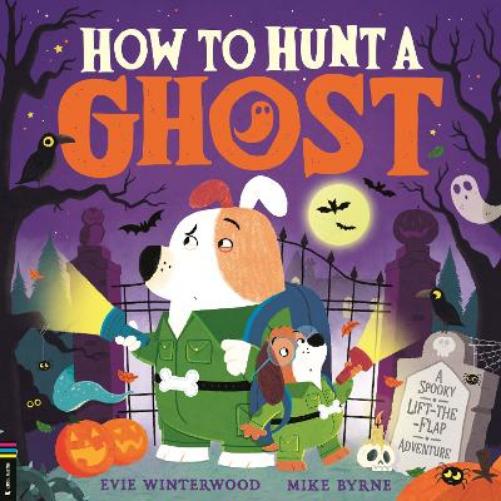 How to Hunt a Ghost: A spooky lift-the-flap adventure (Buster Lift-The-Flap