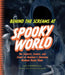 Behind the Screams at Spookyworld