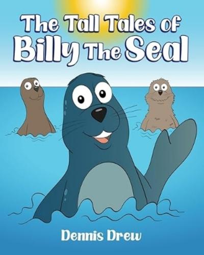 The Tall Tales of Billy The Seal