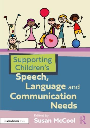 Supporting Children’s Speech, Language and Communication Needs