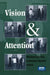 Vision and Attention