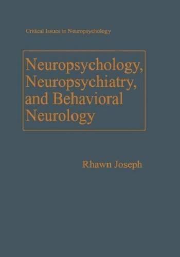 Neuropsychology, Neuropsychiatry, and Behavioral Neurology