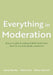 Everything in Moderation