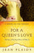 For a Queen's Love: The Stories of the Royal Wives of Philip II: 10 (Novel of the Tudors